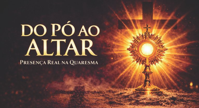 Do Pó ao Altar
