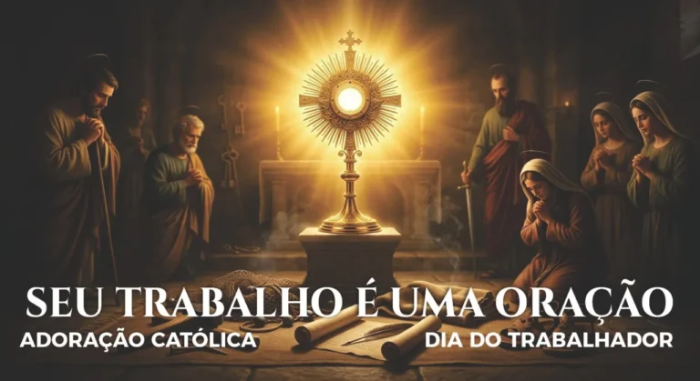 Seu Trabalho é uma Oração – Dia do Trabalhador