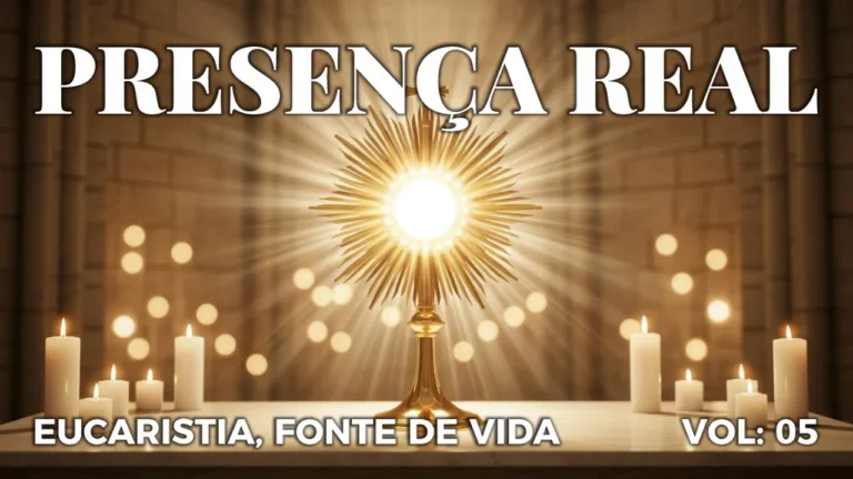 Presença Real – Eucaristia, fonte de vida – Vol. 05